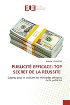 Jérémie Tchindebe - PUBLICITÉ EFFICACE: TOP SECRET DE LA RÉUSSITE