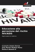 Emilia A Botello R, Llanuris Llanes García, José Martín Medina Pérez - Educazione alla percezione del rischio HIV/AIDS