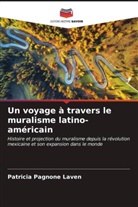Patricia Pagnone Laven - Un voyage à travers le muralisme latino-américain