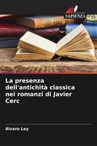 Álvaro Ley - La presenza dell'antichità classica nei romanzi di Javier Cerc