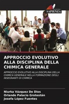 Josefa López Fuentes, Orlando Palacio Grotestán, Niurka Vázquez de Dios - APPROCCIO EVOLUTIVO ALLA DISCIPLINA DELLA CHIMICA GENERALE