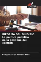 Benigna Araújo Teixeira Maia - RIFORMA DEL GIUDIZIO La politica pubblica nella gestione dei conflitti