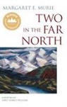 Margaret E. Murie - Two in the Far North