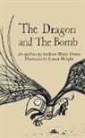 Andrew Wynn Owen, Emma Dai'An Wright - The Dragon and the Bomb