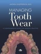 ANDREA SHEPPERSON, Andrea Shepperson - Managing tooth Wear. A comprehensive guide for general practice