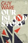 Guy Ware - Our Island Story