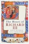 Anne F Sutton, Anne F. Sutton, Livia Visser-Fuchs - The Hours of Richard III
