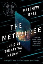 Matthew Ball, Ball Matthew - The Metaverse
