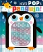 Christie Hainsby, Stuart Lynch - Never Pop a Penguin!