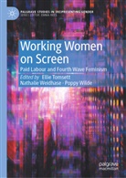 Ellie Tomsett, Nathalie Weidhase, Poppy Wilde - Working Women on Screen