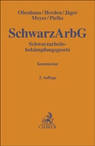 Verena Herden, Manuel Jäger, Manuel u a Jäger, Petra Meyer, Petra Claudia Meyer, Thomas Mönius... - Schwarzarbeitsbekämpfungsgesetz