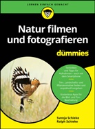 Ralph Schieke, Svenja Schieke - Natur filmen und fotografieren für Dummies