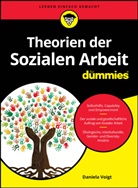 Daniela Voigt - Theorien der Sozialen Arbeit für Dummies