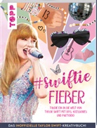 frechverlag, frechverlag - Swiftie Fieber - Das inoffizielle Taylor Swift-Kreativbuch!