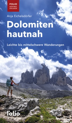 Anja Eichelsdörfer - Dolomiten hautnah Leichte bis mittelschwere Wanderungen
