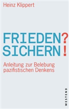 Heinz Klippert - Frieden? Sichern!