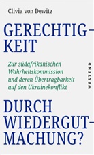 Clivia von Dewitz, Clivia von Dewitz - Gerechtigkeit durch Wiedergutmachung?
