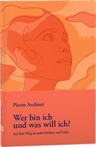 Pietro Archiati - Wer bin ich und was will ich?