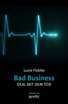 Lucie Flebbe - Bad Business. Deal mit dem Tod