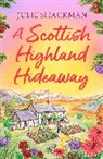 Julie Shackman - A Scottish Highland Hideaway (Scottish Escapes, Book 7)
