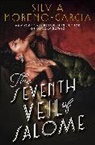 Silvia Moreno-Garcia, Moreno-Garcia Silvia, Atlanta Amado, Campbell Cassandra, Frankie Corzo, Kristen DiMercurio... - The Seventh Veil of Salome