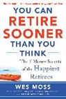 Wes Moss, Moss Wes - You Can Retire Sooner Than You Think