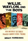 Brian Fairbanks - Willie, Waylon, and the Boys