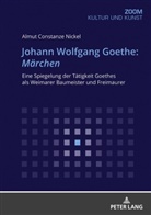 Almut Constanze Nickel - Johann Wolfgang Goethe: Märchen
