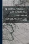 Benjamín Vicuña Mackenna - El Ostracismo De Los Carreras: Los Jenerales José Miguel I Juan José I El Coronel Luis Carrera. Episodio De La Independencia De Sud-America, Por Benj