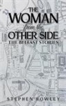 Stephen Rowley - The Woman from the Other Side