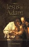 Michael Barry - Jesus Is Adam