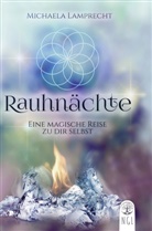 Michaela Lamprecht, Michaela Lamprecht - Rauhnächte - eine magische Reise zu dir selbst!