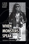 Susan Stryker, Mckenzie Wark - When Monsters Speak : a Susan Stryker Reader