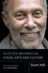 Stuart Hall, Gilane Tawadros - Selected Writings on Visual Arts and Culture