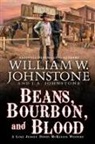 J A Johnstone, J. A. Johnstone, William W Johnstone, William W. Johnstone - Beans, Bourbon, & Blood