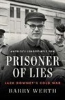 Barry Werth, Barry Werth - Prisoner of Lies