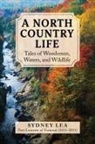 Sydney Lea - A North Country Life