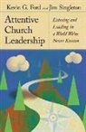 Kevin G Ford, Kevin G. Ford, Kevin G./ Singleton Ford, Jim Singleton, Ed Stetzer - Attentive Church Leadership