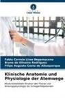 Filipe Augusto Costa de Albuquerque, Fabio Correia Lima Nepomuceno, Bruno de Rodrigues, Bruno de Oliveira Rodrigues - Klinische Anatomie und Physiologie der Atemwege