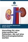 Leticia González Betancourt, Arelys Peréz - Vorschlag für eine Intervention bei Patienten, die auf eine Nierentransplantation warten
