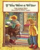 Joan Lowery Nixon, Bruce Degen - If You Were a Writer