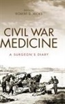 Robert Hicks, Robert D Hicks, Robert D. Hicks - Civil War Medicine