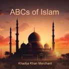 Khadija Khan Merchant - ABCs of Islam