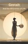 Howard Adams, Cort Curtis, Cort Ph. D. Curtis - Gestalt and the Wholeness of Life