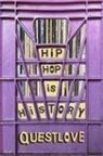 Questlove - Hip-Hop Is History