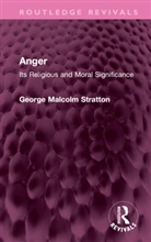 George Malcolm Stratton, Stratton George Malcolm - Anger