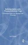 Yael Calhoun, Yael (Greentree Yoga Calhoun, Calhoun Yael - Building Safety With Trauma-Informed Yoga