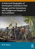 Al M. Rocca, Rocca Al M. - Historical Geography of Christopher Columbuss First Voyage and His