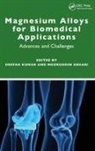 Deepak Ansari Kumar, Nooruddin Ansari, Deepak Kumar - Magnesium Alloys for Biomedical Applications
