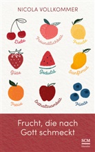 Nicola Vollkommer, Vollkommer  Nicola - Frucht, die nach Gott schmeckt